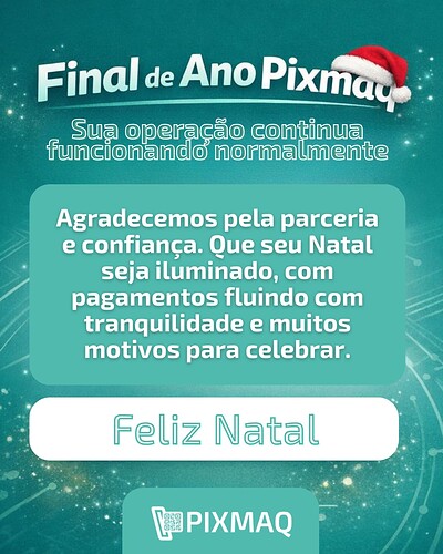 Feliz Natal da Pixmaq com a operaçã~o continua funcionando normalmente