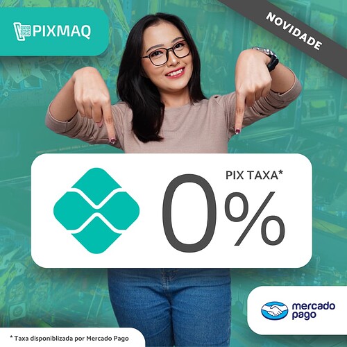 Novidade Pixmaq - Agora Pix com Taxa Zero