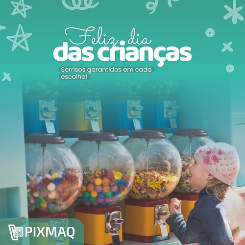 Sorrisos garantidos em cada escolha! Feliz dia das crianças Pixmaq