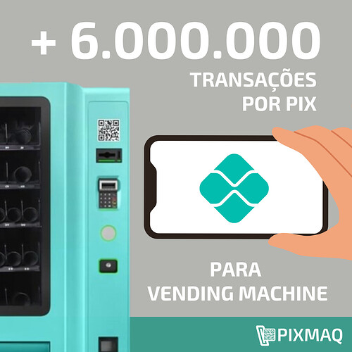 Mais de 6000000 de transações Pix para vending machine