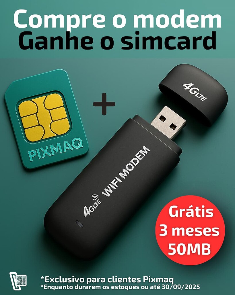 Promoção Exclusiva para Clientes Pixmaq: Compre o Modem 4G e Ganhe o Simcard Multioperadora + 3 Meses de Internet Grátis!