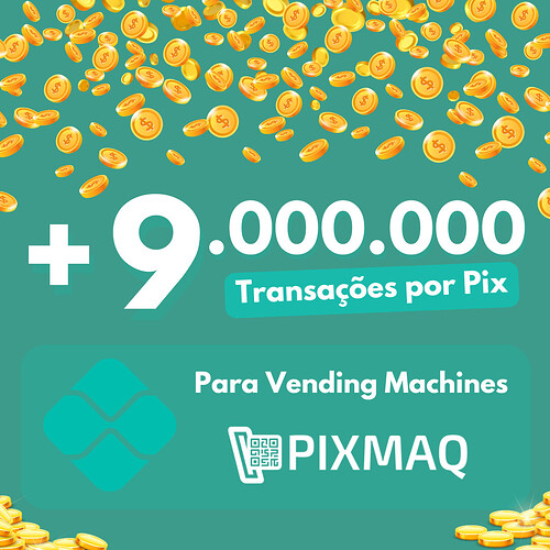 Mais de 9000000 de transações por pix para Vending machines - Pixmaq