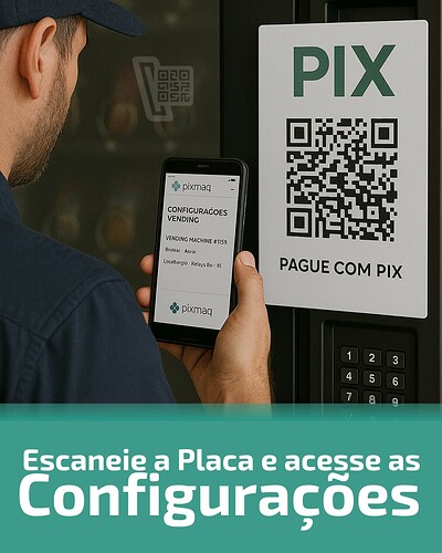 Escaneie a Placa e acesse as configurações da sua vending machine