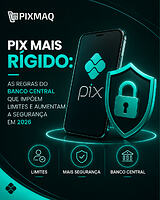 Pix mais rígido: Banco Central reforça regras de segurança