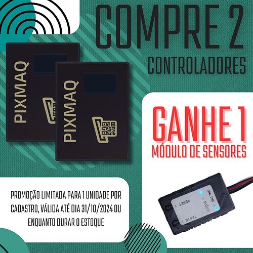 Promoção Compre 2 controladores e ganhe 1 módulo de sensores da Pixmaq