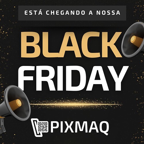 Esta chegando a nossa black friday - Pixmaq