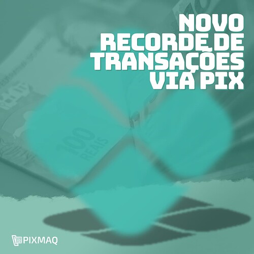 Novo recorde transações via Pix