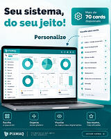 Seu sistema, do seu jeito: agora você escolhe os cards da tela inicial da PIXMAQ!
